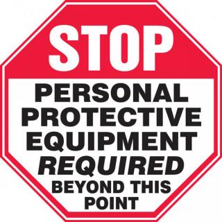 Accuform Stop Safety Sign: Personal Protective Equipment Required Beyond This Point